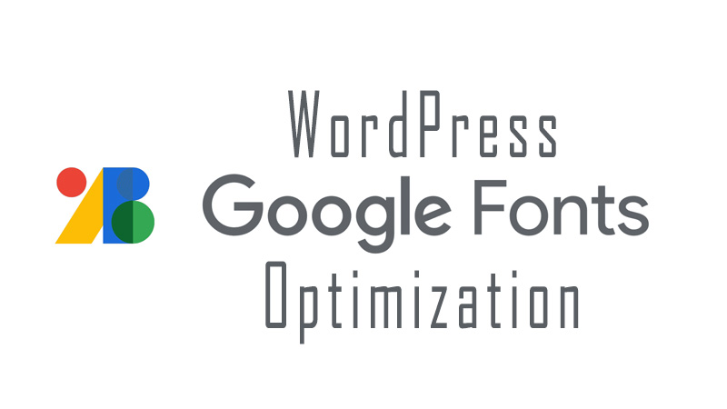 How to Optimize Google Fonts for Faster WordPress Loading